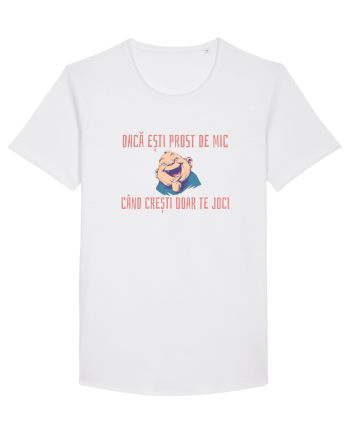 DACA ESTI PROST DE MIC, CAND CRESTI DOAR TE JOCI 2 White