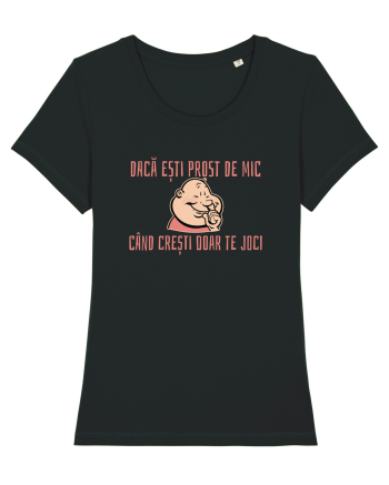 DACA ESTI PROST DE MIC, CAND CRESTI DOAR TE JOCI 3 Black