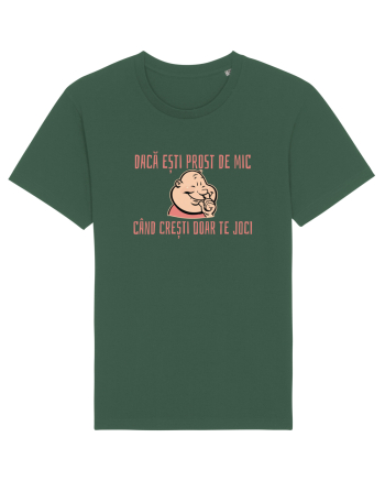 DACA ESTI PROST DE MIC, CAND CRESTI DOAR TE JOCI 3 Bottle Green
