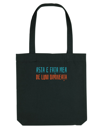 ASTA E FATA MEA DE LUNI DIMINEATA Black