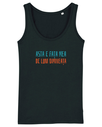 ASTA E FATA MEA DE LUNI DIMINEATA Black