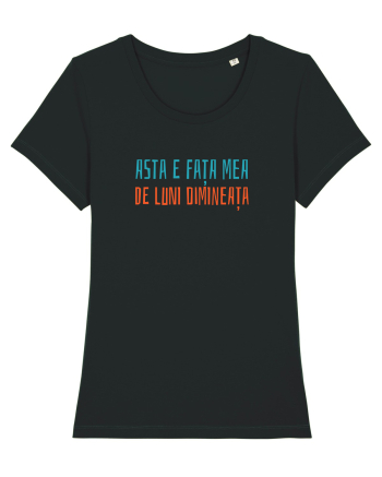 ASTA E FATA MEA DE LUNI DIMINEATA Black