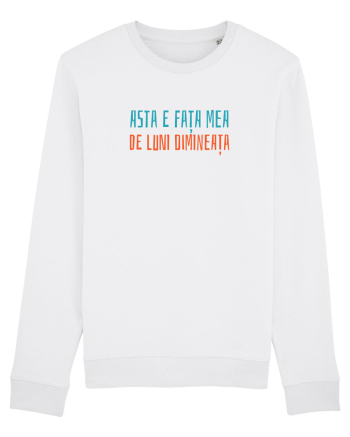 ASTA E FATA MEA DE LUNI DIMINEATA White