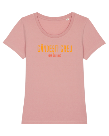 GANDESTI GREU (DAR SIGUR NU) Canyon Pink