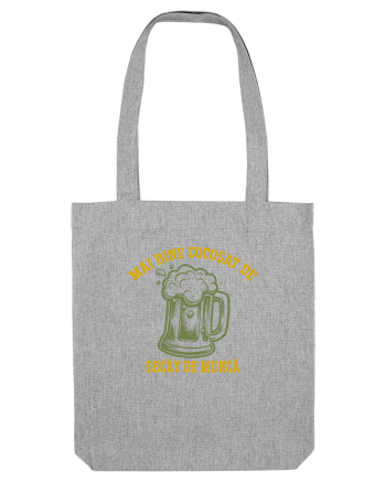MAI BINE COCOSAT DE BERE DECAT DE MUNCA Heather Grey