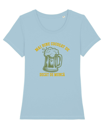 MAI BINE COCOSAT DE BERE DECAT DE MUNCA Sky Blue