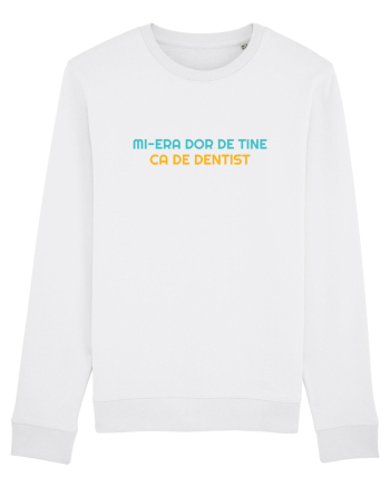 MI-ERA DOR DE TINE... CA DE DENTIST White