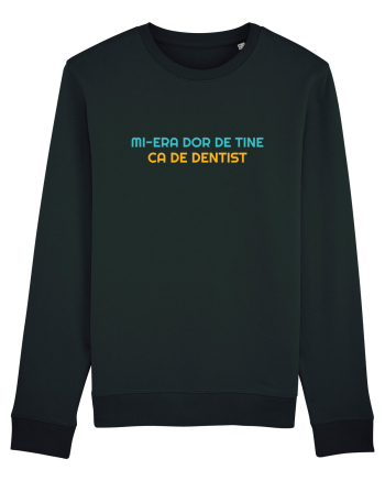 MI-ERA DOR DE TINE... CA DE DENTIST Black