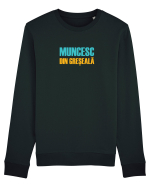 MUNCESC DIN GRESEALA Bluză mânecă lungă Unisex Rise