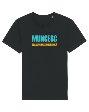 MUNCESC DOAR SUB PRESIUNE PSIHICA Black