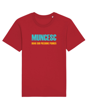 MUNCESC DOAR SUB PRESIUNE PSIHICA Red