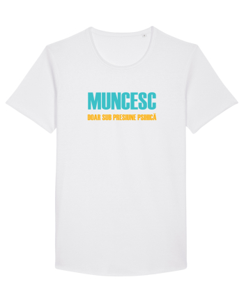 MUNCESC DOAR SUB PRESIUNE PSIHICA White