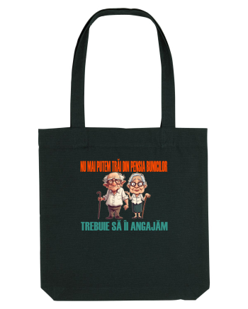NU MAI PUTEM TRAI DIN PENSIA BUNICILOR... TREBUIE SA II ANGAJAM Black