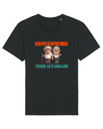 NU MAI PUTEM TRAI DIN PENSIA BUNICILOR... TREBUIE SA II ANGAJAM Black