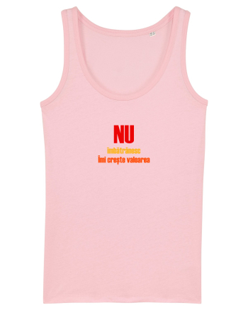 NU IMBATRANESC, IMI CRESTE VALOAREA Cotton Pink