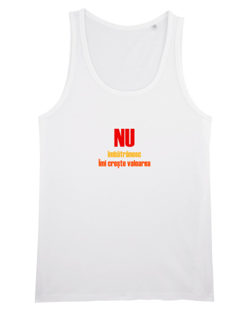 NU IMBATRANESC, IMI CRESTE VALOAREA White