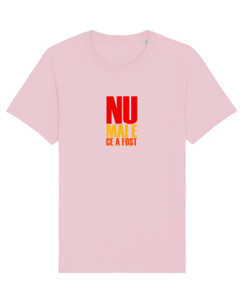 NU MAI E CE A FOST ... Cotton Pink