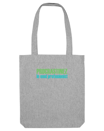 PROCRASTINEZ (AMAN) IN MOD PROFESIONIST Heather Grey