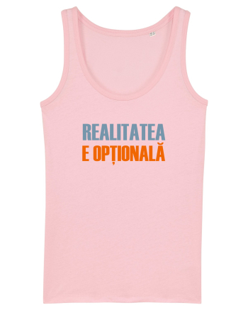 REALITATEA E OPTIONALA Cotton Pink