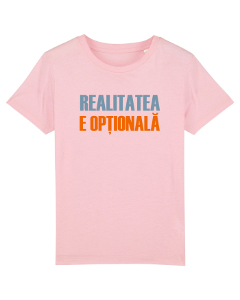 REALITATEA E OPTIONALA Cotton Pink