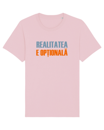 REALITATEA E OPTIONALA Cotton Pink