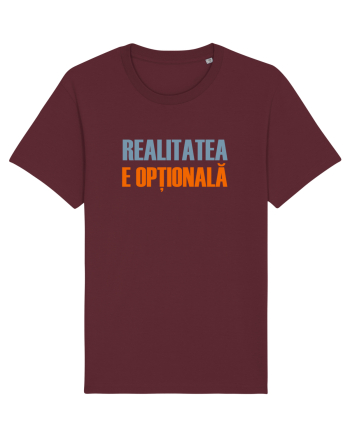 REALITATEA E OPTIONALA Burgundy