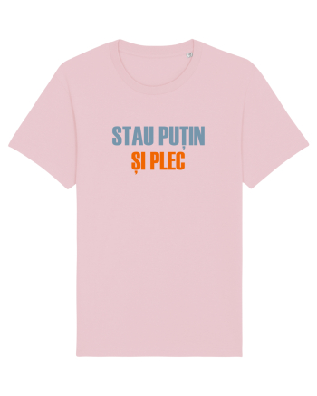 STAU PUTIN SI PLEC Cotton Pink