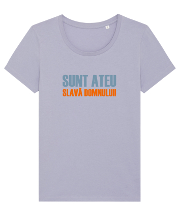 SUNT ATEU, SLAVA DOMNULUI! Lavender