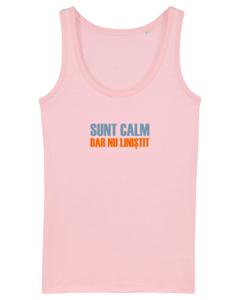 SUNT CALM, DAR NU LINISTIT Cotton Pink