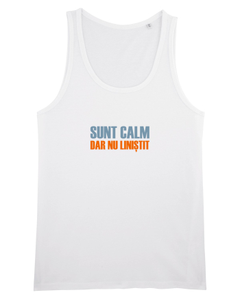 SUNT CALM, DAR NU LINISTIT White
