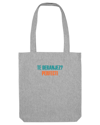 TE DERANJEZ? PERFECT! Heather Grey