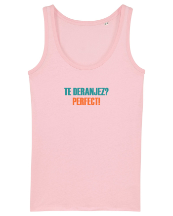 TE DERANJEZ? PERFECT! Cotton Pink