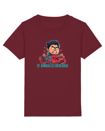 TE AMBALEZI DEGEABA! - TE  ENERVEZI DEGEABA Burgundy