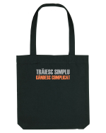 TRAIESC SIMPLU. GANDESC COMPLICAT Sacoșă textilă