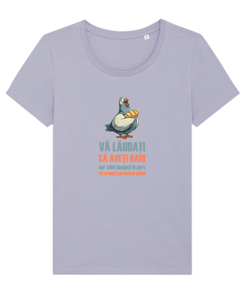 VA LAUDATI CA AVETI BANI, DAR VA ARUNCA PORUMBEII  PAINE Lavender