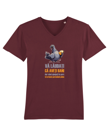 VA LAUDATI CA AVETI BANI, DAR VA ARUNCA PORUMBEII  PAINE 2 Burgundy