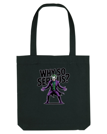 WHY SO SERIOUS? DE CE ESTI ASA SERIOS / SERIOASA? Black