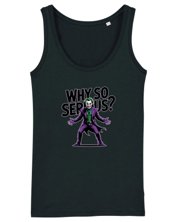 WHY SO SERIOUS? DE CE ESTI ASA SERIOS / SERIOASA? Black