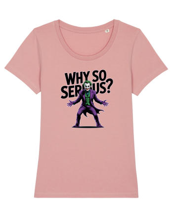 WHY SO SERIOUS? DE CE ESTI ASA SERIOS / SERIOASA? Canyon Pink