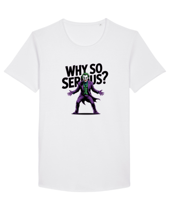 WHY SO SERIOUS? DE CE ESTI ASA SERIOS / SERIOASA? White
