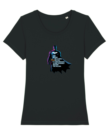DIE A HERO OR BECOME THE VILLAIN - MORI CA EROU SAU DEVII RAUFACATOR Black