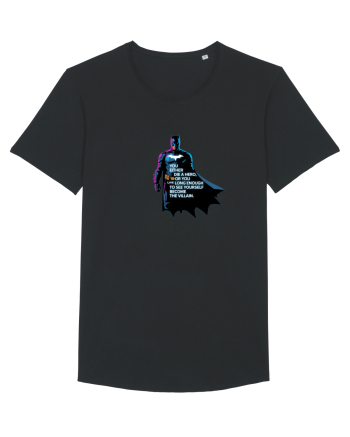 DIE A HERO OR BECOME THE VILLAIN - MORI CA EROU SAU DEVII RAUFACATOR Black
