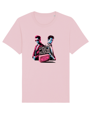 AFTER WE`VE LOST EVERYTHING - WE ARE FREE TO DO ANYTHING Cotton Pink