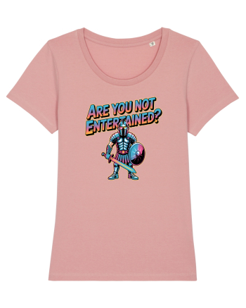 ARE YOU NOT ENTERTAINED? Canyon Pink