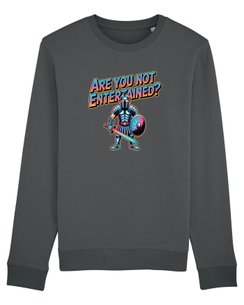 ARE YOU NOT ENTERTAINED? Anthracite