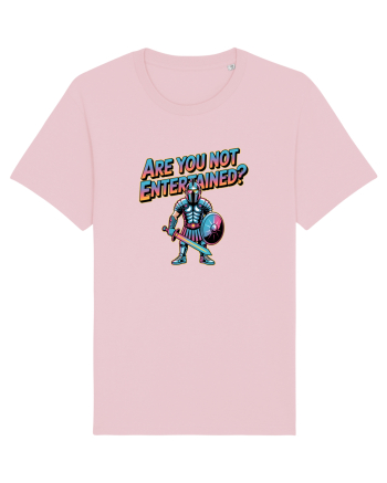 ARE YOU NOT ENTERTAINED? Cotton Pink