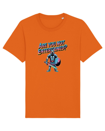 ARE YOU NOT ENTERTAINED? Bright Orange