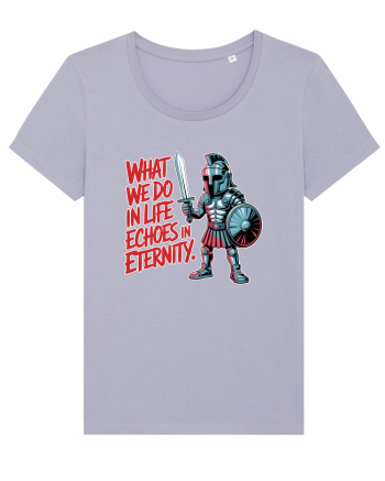 WHAT WE DO IN LIFE ECHOES IN ETERNITY- CEEA CE FACEM IN VIATA ARE ECOU  Lavender