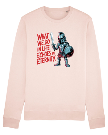 WHAT WE DO IN LIFE ECHOES IN ETERNITY- CEEA CE FACEM IN VIATA ARE ECOU  Candy Pink
