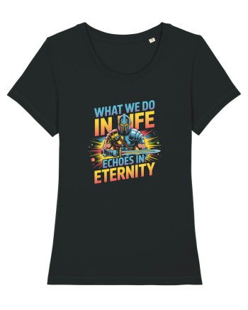 WHAT WE DO IN LIFE ECHOES IN ETERNITY- CEEA CE FACEM IN VIATA ARE ECOU 2 Black